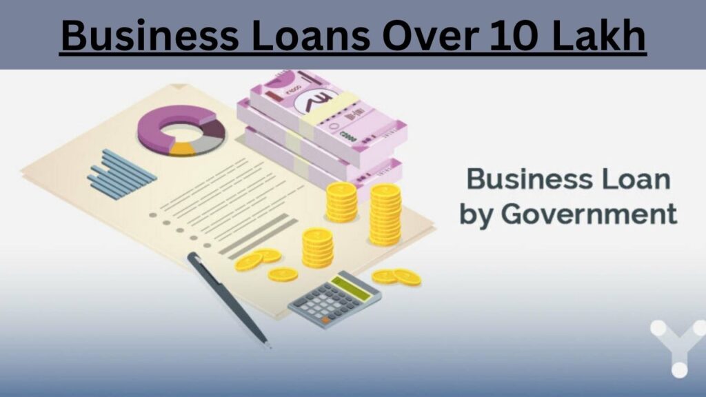 Business Loans Over 10 Lakh