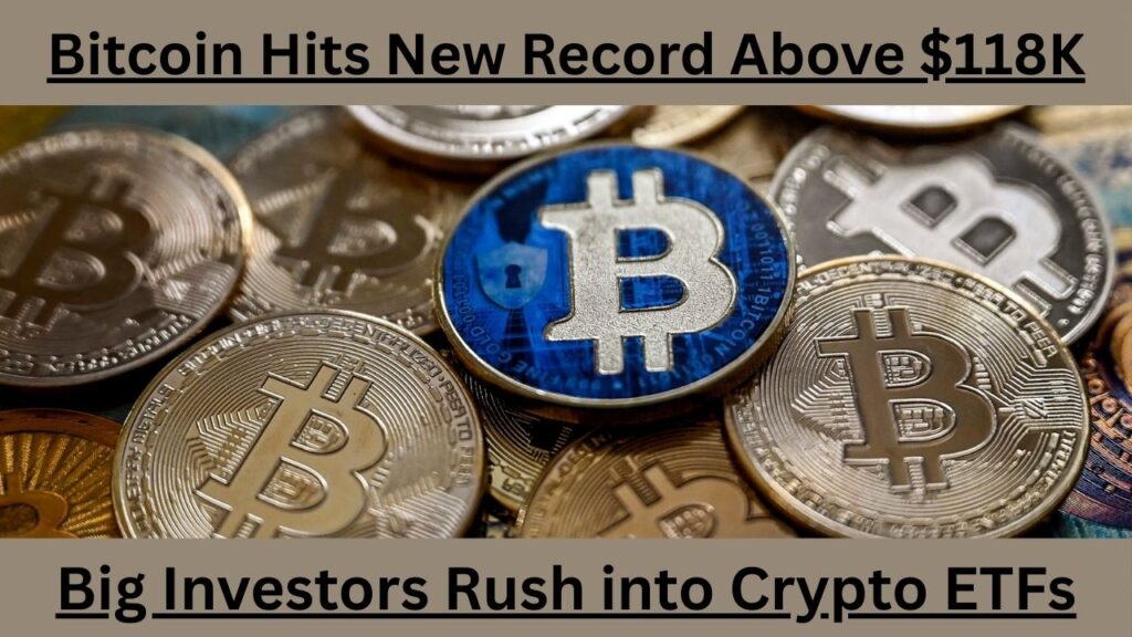 Bitcoin Hits New Record Above $118K